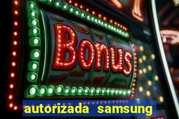 autorizada samsung santos canal 3